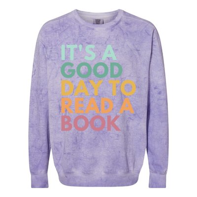 ItS A Good Day To Read A Book Gift Colorblast Crewneck Sweatshirt