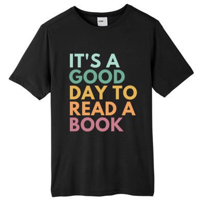 ItS A Good Day To Read A Book Gift Tall Fusion ChromaSoft Performance T-Shirt