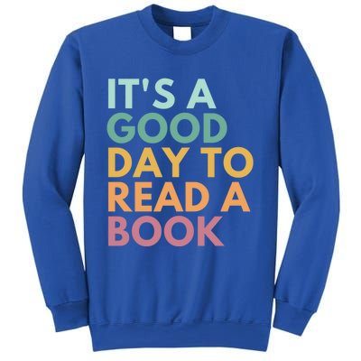 ItS A Good Day To Read A Book Gift Sweatshirt