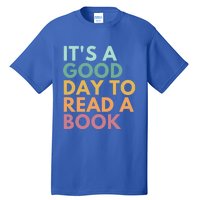 ItS A Good Day To Read A Book Gift Tall T-Shirt