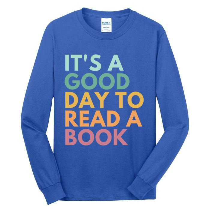 ItS A Good Day To Read A Book Gift Tall Long Sleeve T-Shirt