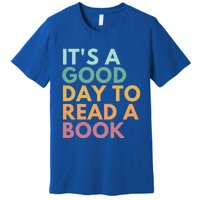 ItS A Good Day To Read A Book Gift Premium T-Shirt