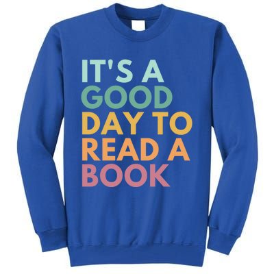 ItS A Good Day To Read A Book Gift Tall Sweatshirt