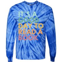 ItS A Good Day To Read A Book Gift Tie-Dye Long Sleeve Shirt