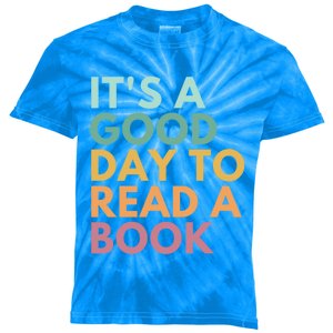 ItS A Good Day To Read A Book Gift Kids Tie-Dye T-Shirt