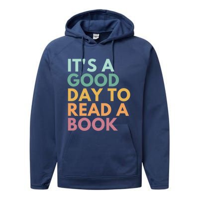 ItS A Good Day To Read A Book Gift Performance Fleece Hoodie