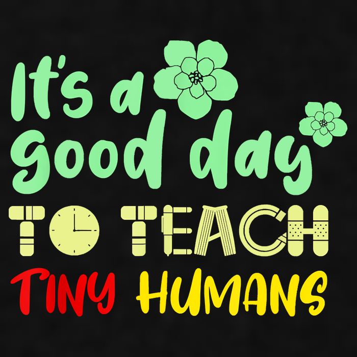 It's A Good Day To Teach Tiny Humans Cool Teacher Ladies PosiCharge Tri-Blend Wicking Tank