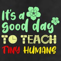 It's A Good Day To Teach Tiny Humans Cool Teacher Cool Comfort Performance Bucket Hat