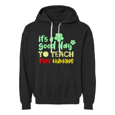 It's A Good Day To Teach Tiny Humans Cool Teacher Garment-Dyed Fleece Hoodie