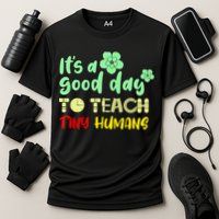 It's A Good Day To Teach Tiny Humans Cool Teacher Performance Shirt