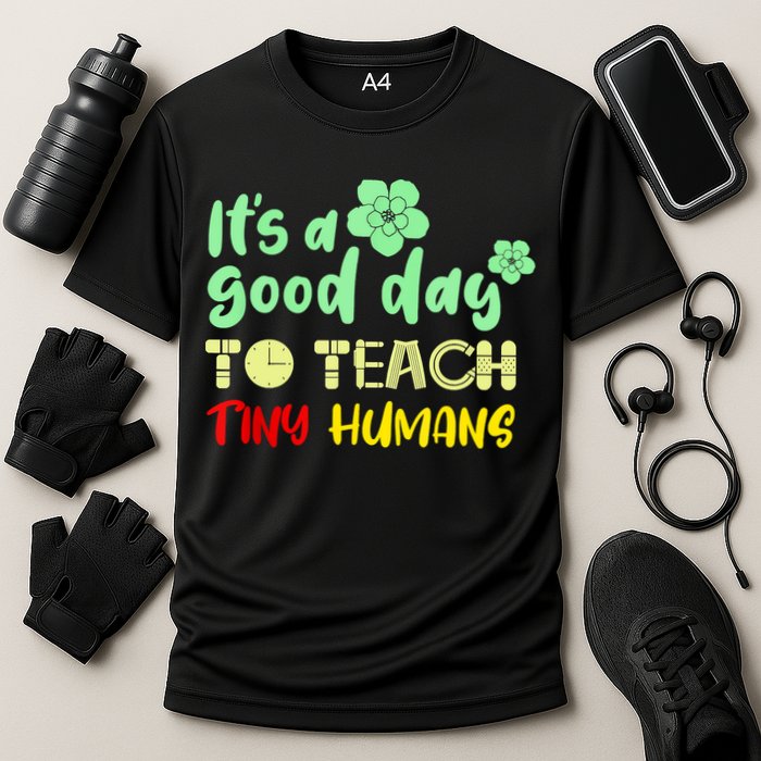 It's A Good Day To Teach Tiny Humans Cool Teacher Performance Shirt