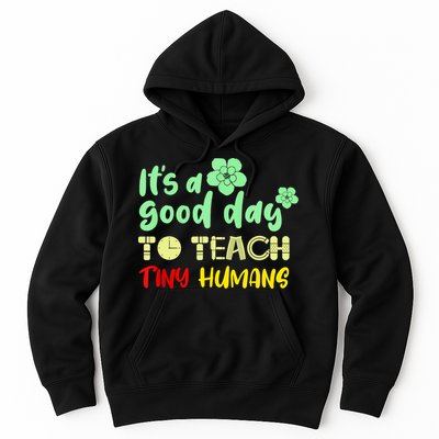 It's A Good Day To Teach Tiny Humans Cool Teacher Hoodie