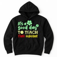 It's A Good Day To Teach Tiny Humans Cool Teacher Hoodie