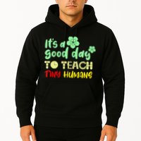 It's A Good Day To Teach Tiny Humans Cool Teacher Hoodie