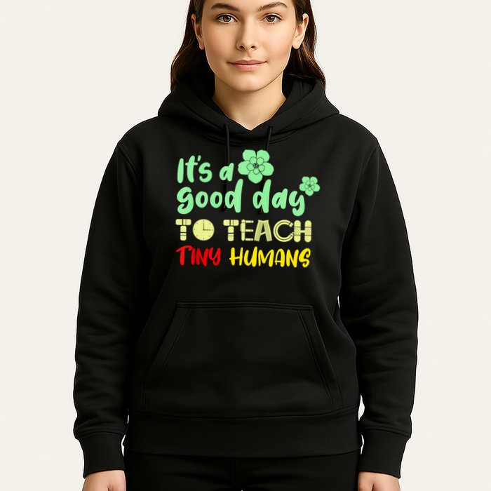 It's A Good Day To Teach Tiny Humans Cool Teacher Hoodie