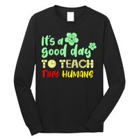 It's A Good Day To Teach Tiny Humans Cool Teacher Long Sleeve Shirt