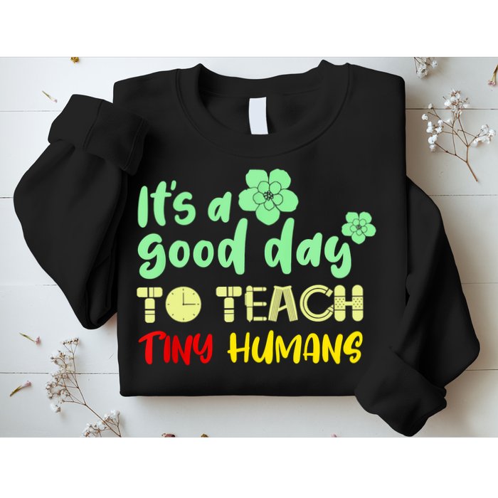 It's A Good Day To Teach Tiny Humans Cool Teacher Sweatshirt