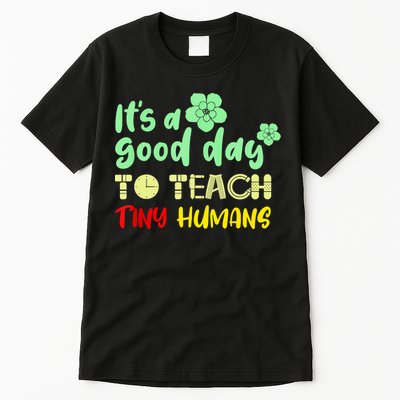 It's A Good Day To Teach Tiny Humans Cool Teacher Tall T-Shirt