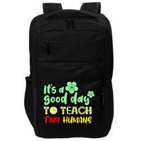 It's A Good Day To Teach Tiny Humans Cool Teacher Impact Tech Backpack