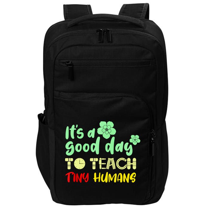 It's A Good Day To Teach Tiny Humans Cool Teacher Impact Tech Backpack
