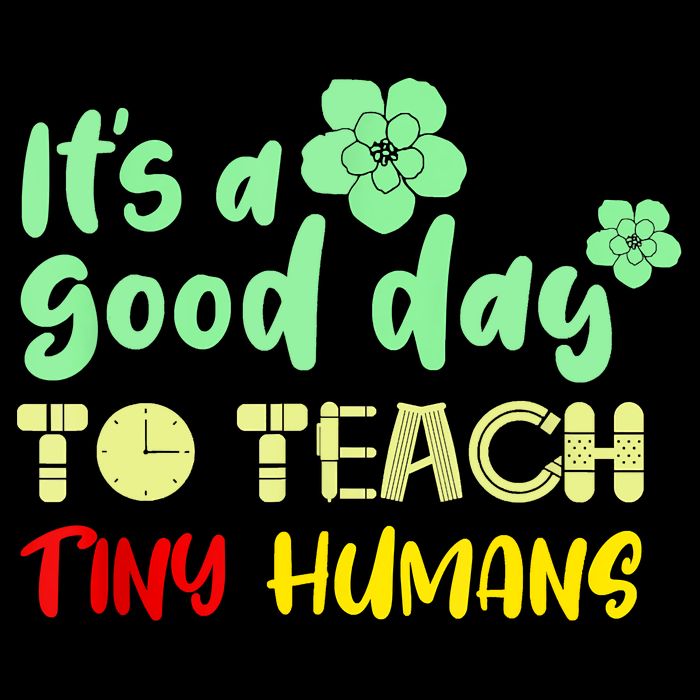 It's A Good Day To Teach Tiny Humans Cool Teacher Button