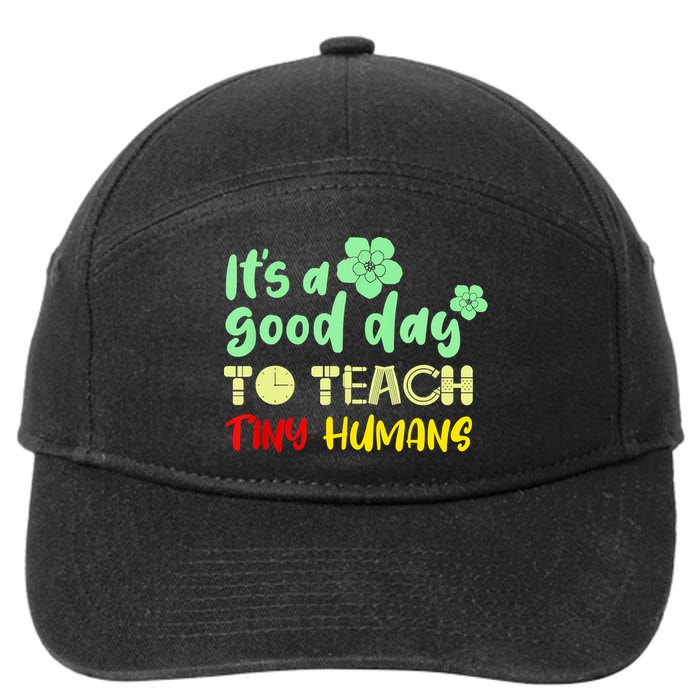 It's A Good Day To Teach Tiny Humans Cool Teacher 7-Panel Snapback Hat