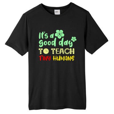 It's A Good Day To Teach Tiny Humans Cool Teacher Tall Fusion ChromaSoft Performance T-Shirt