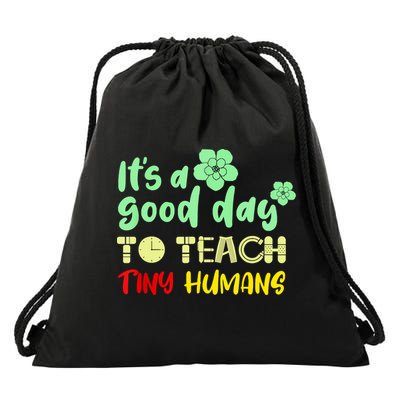 It's A Good Day To Teach Tiny Humans Cool Teacher Drawstring Bag