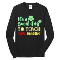 It's A Good Day To Teach Tiny Humans Cool Teacher Tall Long Sleeve T-Shirt