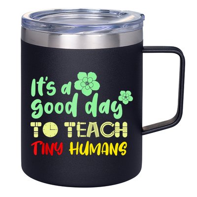 It's A Good Day To Teach Tiny Humans Cool Teacher 12oz Stainless Steel Coffee Mug