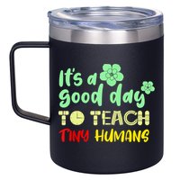 It's A Good Day To Teach Tiny Humans Cool Teacher 12oz Stainless Steel Coffee Mug