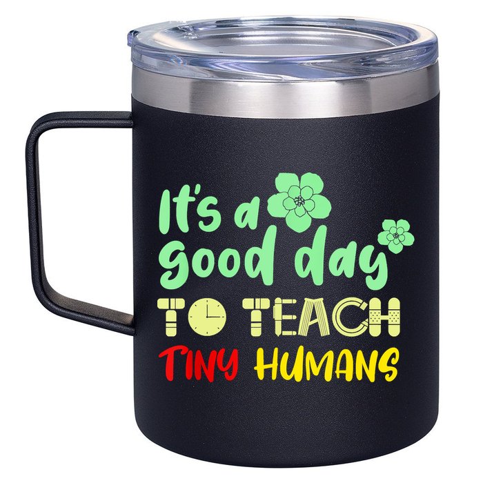 It's A Good Day To Teach Tiny Humans Cool Teacher 12oz Stainless Steel Coffee Mug