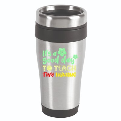 It's A Good Day To Teach Tiny Humans Cool Teacher 16oz Travel Tumbler