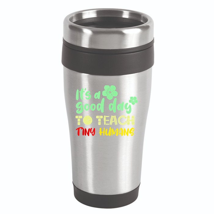 It's A Good Day To Teach Tiny Humans Cool Teacher 16oz Travel Tumbler