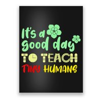 It's A Good Day To Teach Tiny Humans Cool Teacher Poster