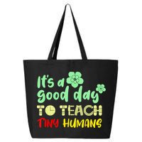 It's A Good Day To Teach Tiny Humans Cool Teacher 25L Jumbo Tote