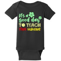 It's A Good Day To Teach Tiny Humans Cool Teacher Baby Bodysuit