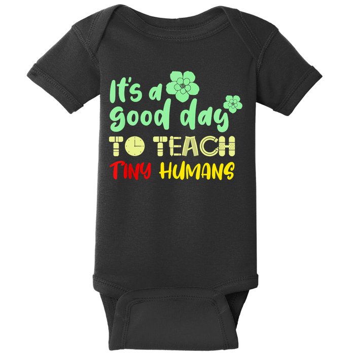 It's A Good Day To Teach Tiny Humans Cool Teacher Baby Bodysuit