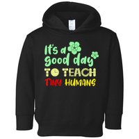 It's A Good Day To Teach Tiny Humans Cool Teacher Toddler Hoodie