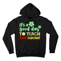It's A Good Day To Teach Tiny Humans Cool Teacher Tall Hoodie