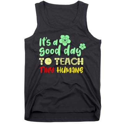 It's A Good Day To Teach Tiny Humans Cool Teacher Tank Top