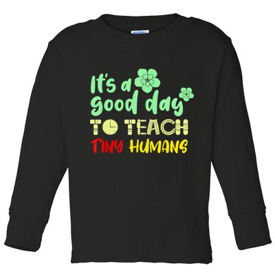 It's A Good Day To Teach Tiny Humans Cool Teacher Toddler Long Sleeve Shirt