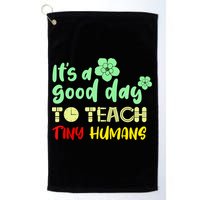 It's A Good Day To Teach Tiny Humans Cool Teacher Golf Towel