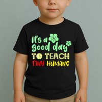 It's A Good Day To Teach Tiny Humans Cool Teacher Toddler T-Shirt