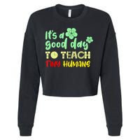 It's A Good Day To Teach Tiny Humans Cool Teacher Cropped Pullover Crew