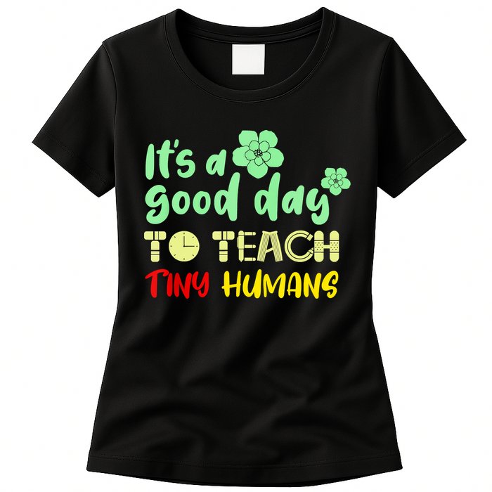 It's A Good Day To Teach Tiny Humans Cool Teacher Womens T-Shirt