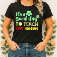 It's A Good Day To Teach Tiny Humans Cool Teacher Womens T-Shirt