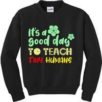 It's A Good Day To Teach Tiny Humans Cool Teacher Kids Sweatshirt
