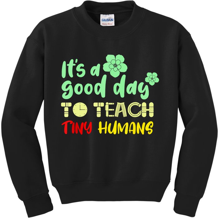 It's A Good Day To Teach Tiny Humans Cool Teacher Kids Sweatshirt