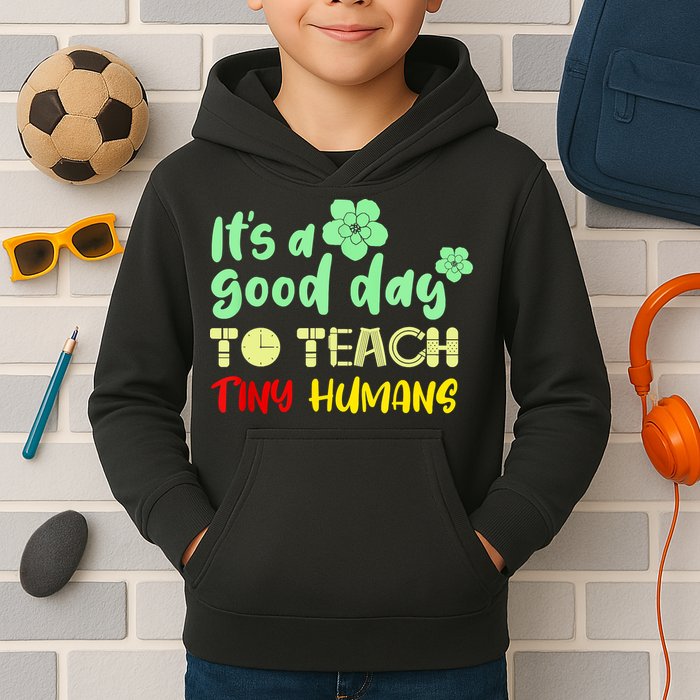 It's A Good Day To Teach Tiny Humans Cool Teacher Kids Hoodie